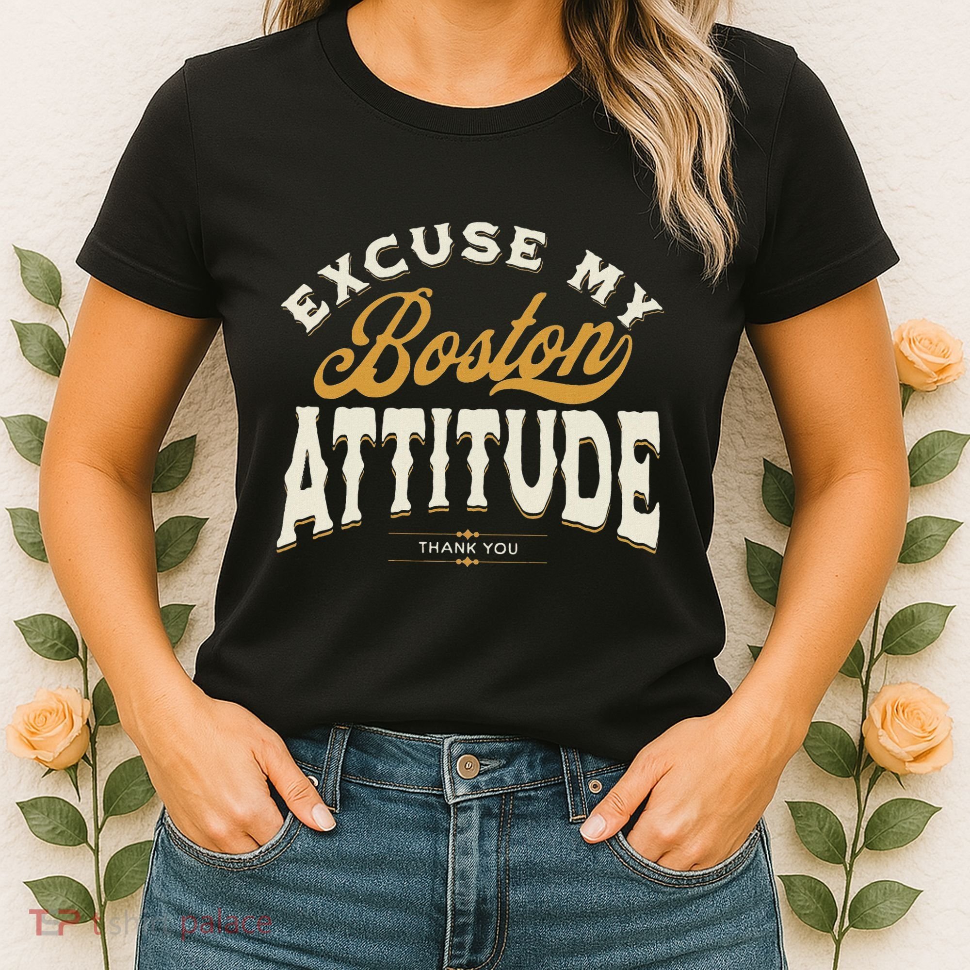 Excuse My Boston Attitude Thank You Women's T-Shirt