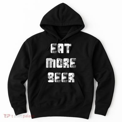 Eat More Beer Distressed Funny Drinking Hoodie