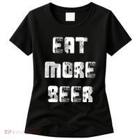 Eat More Beer Distressed Funny Drinking Women's T-Shirt thumb 0