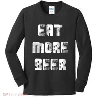 Eat More Beer Distressed Funny Drinking Kids Long Sleeve Shirt thumb 0