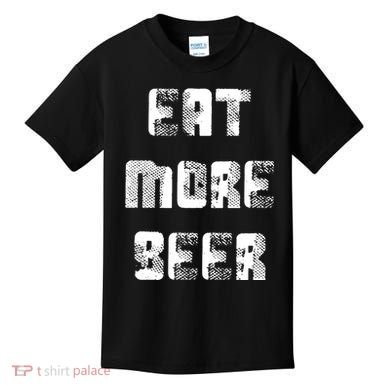 Eat More Beer Distressed Funny Drinking Kids T-Shirt