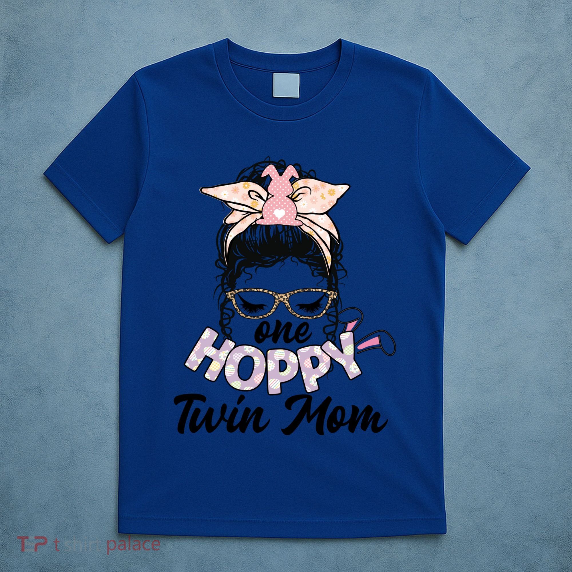 Easter Messy Bun One Hoppy Twin Mom Bunny Mom Easter Cool Gift T-Shirt