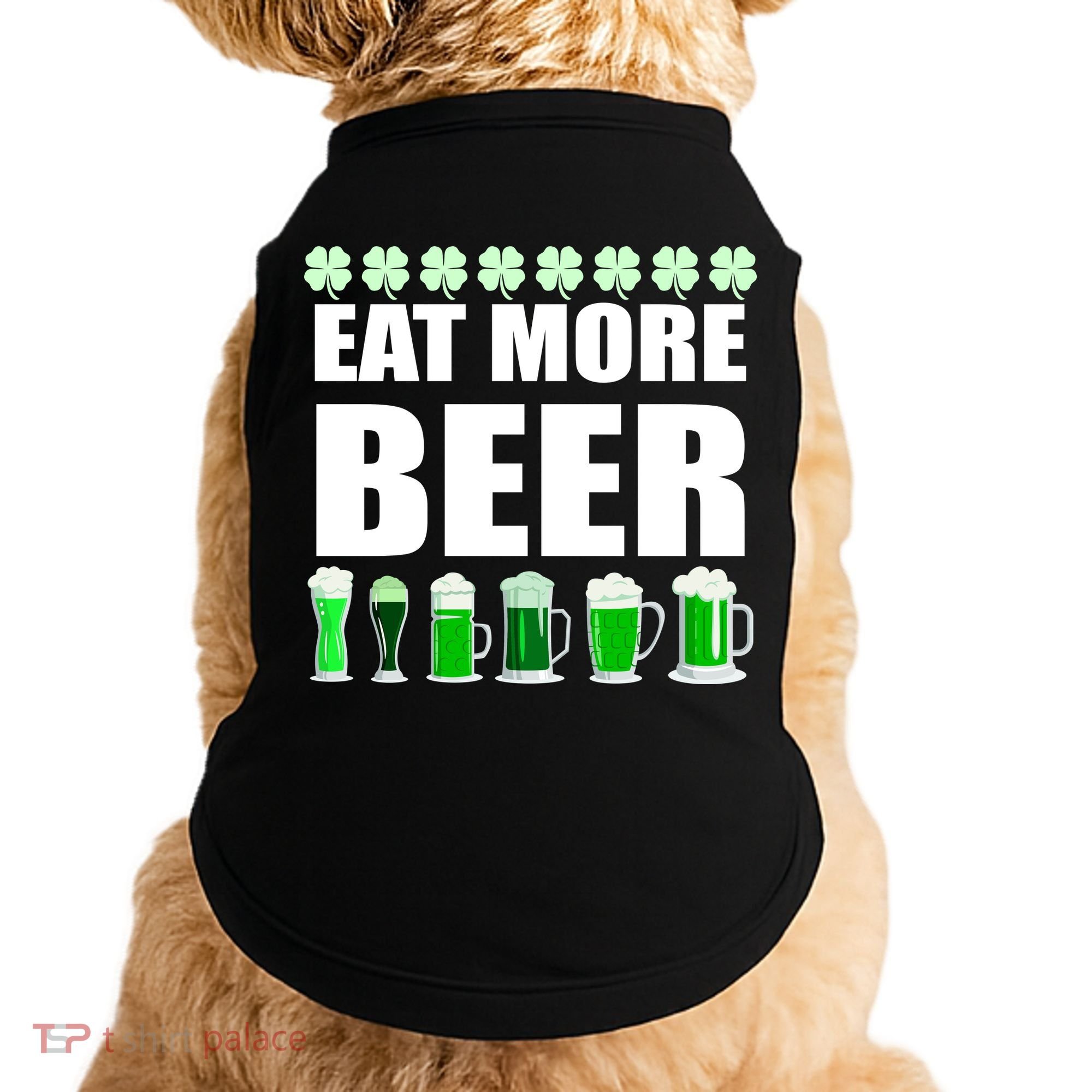 Eat More Beer St. Patrick's Day Irish Clover Green Beer Doggie Tank