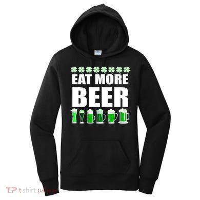 Eat More Beer St. Patrick's Day Irish Clover Green Beer Women's Hoodie