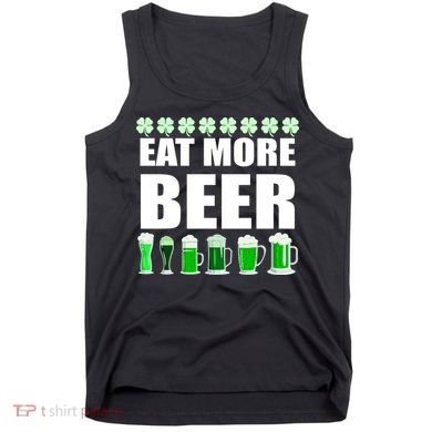Eat More Beer St. Patrick's Day Irish Clover Green Beer Tank Top