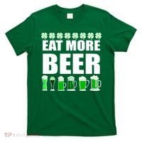 Eat More Beer St. Patrick's Day Irish Clover Green Beer T-Shirt thumb 0