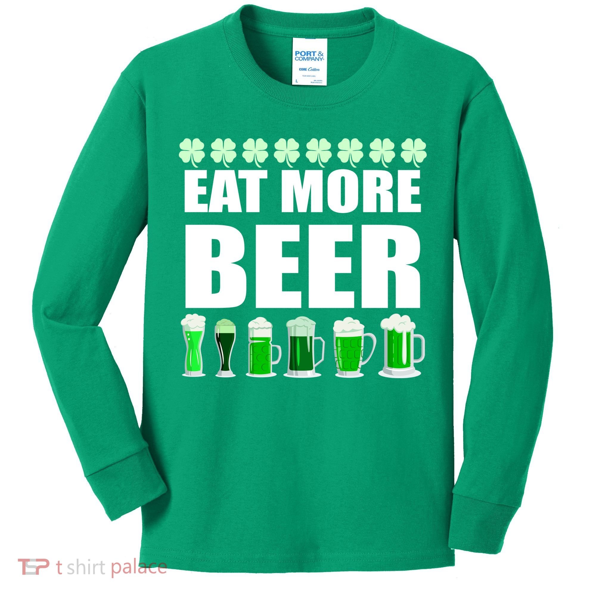 Eat More Beer St. Patrick's Day Irish Clover Green Beer Kids Long Sleeve Shirt