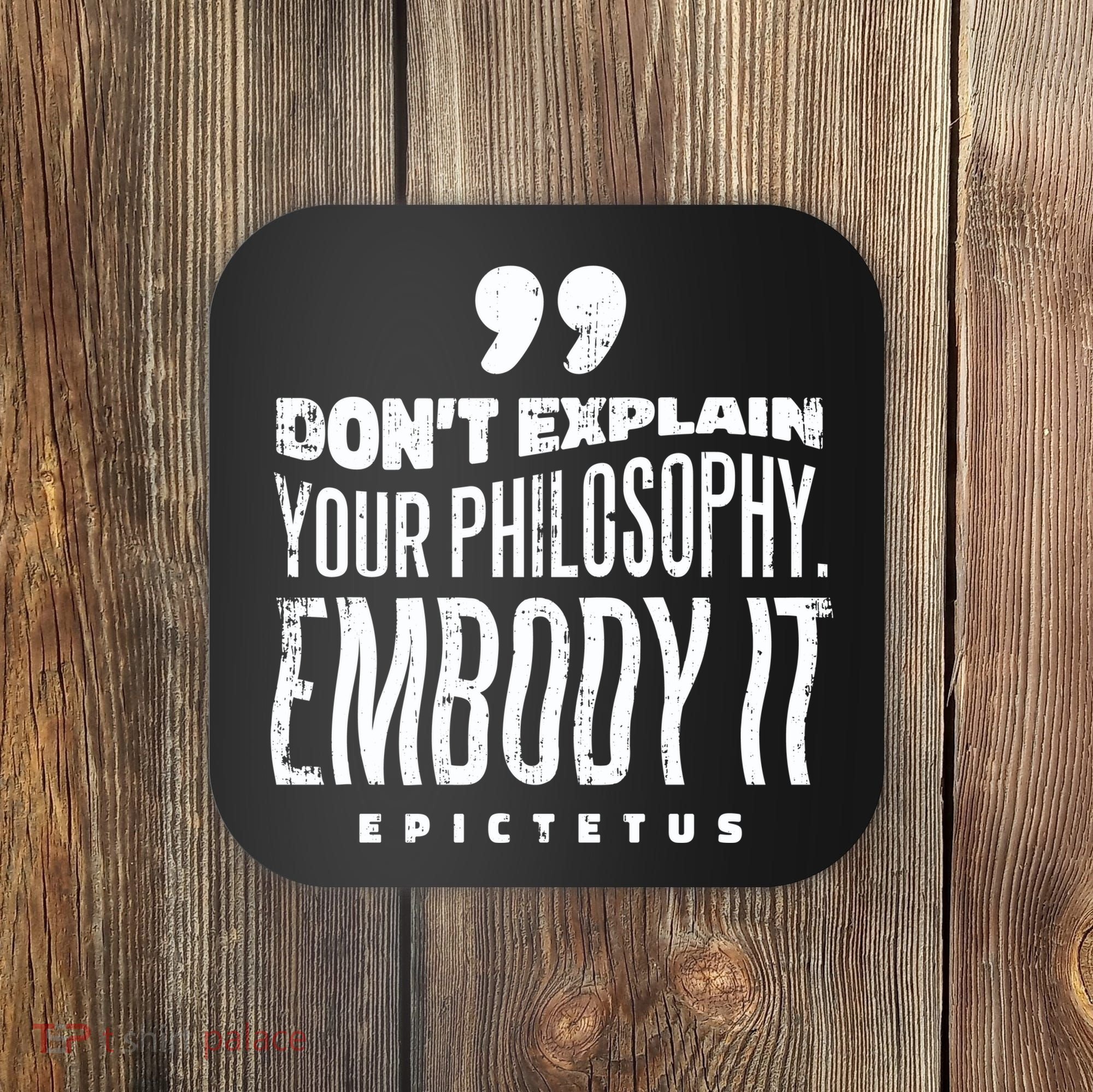 Embody Your Philosophy Coaster