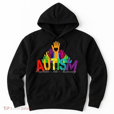 Embrace The Amazing Autism Hands Hoodie