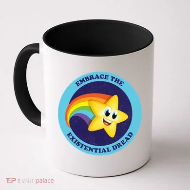 Embrace The Existential Dread Coffee Mug
