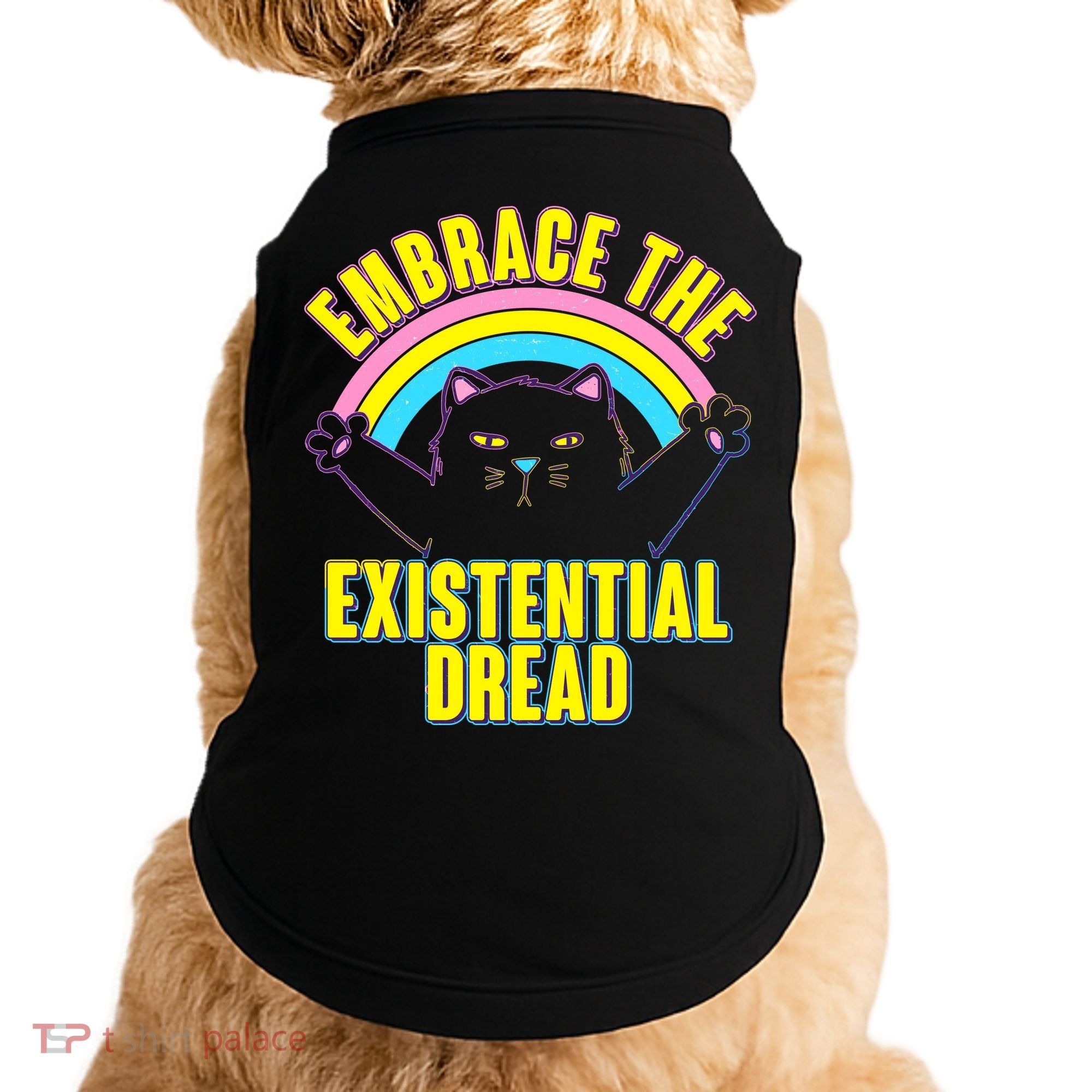 Embrace The Existential Dread Cat Doggie Tank