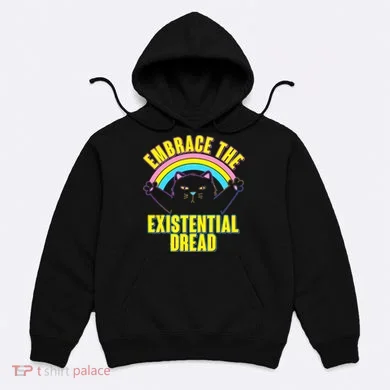 Embrace The Existential Dread Cat Hoodie