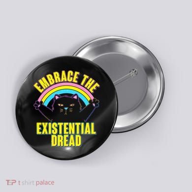 Embrace The Existential Dread Cat Button