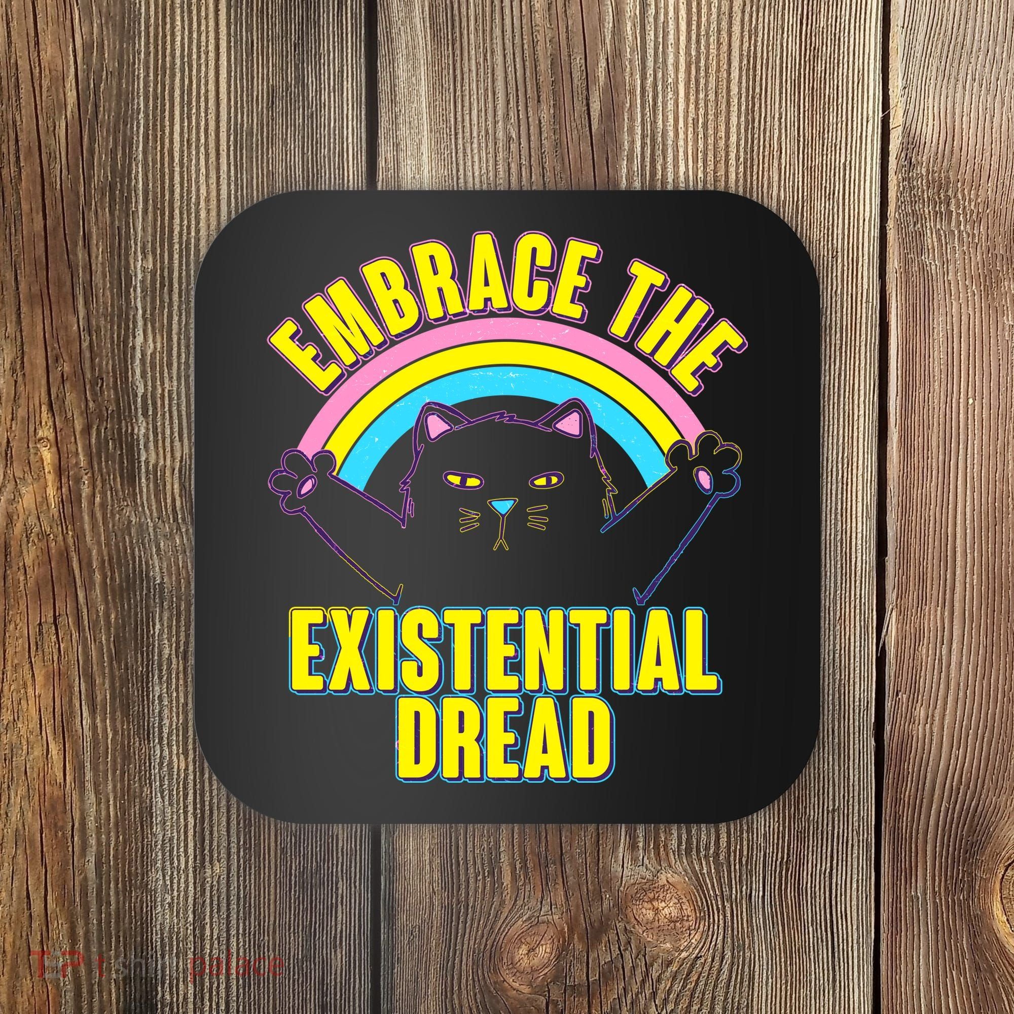 Embrace The Existential Dread Cat Coaster