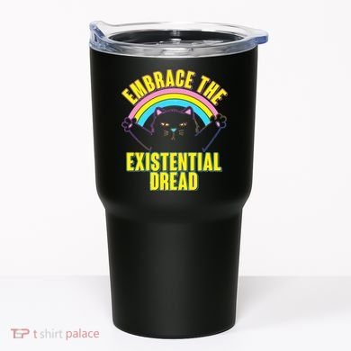 Embrace The Existential Dread Cat Tumbler