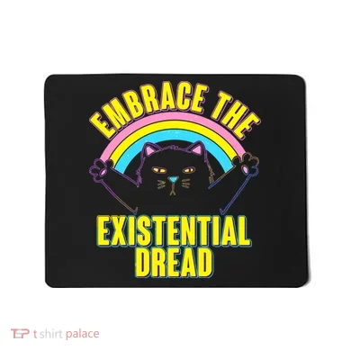 Embrace The Existential Dread Cat Mousepad