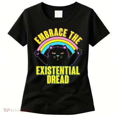 Embrace The Existential Dread Cat Women's T-Shirt