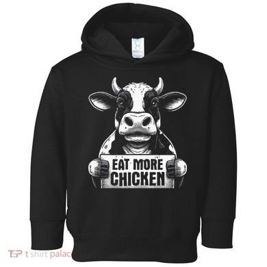 Eat More Chicken Funny Sarcastic Cow Beef Meat Bbq Lover Toddler Hoodie
