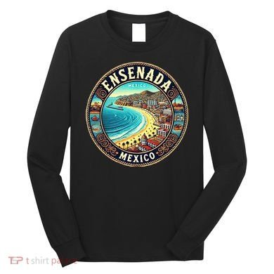 Ensenada Mexico Cruise Destination Long Sleeve Shirt