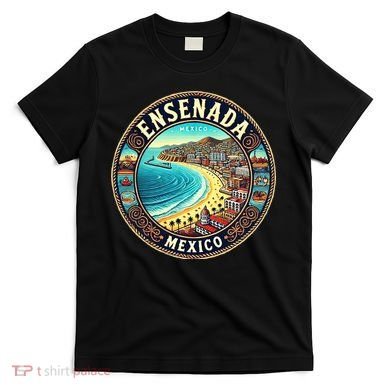 Ensenada Mexico Cruise Destination T-Shirt