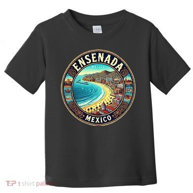 Ensenada Mexico Cruise Destination Toddler T-Shirt