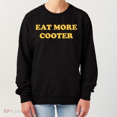 Eat More Cooter Women's Sweatshirt
