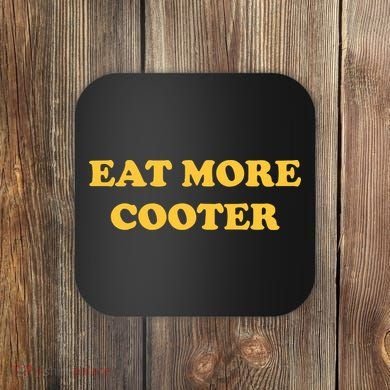 Eat More Cooter Coaster