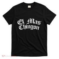 El Mas Chingon Latino Apparel T-Shirt thumb 0