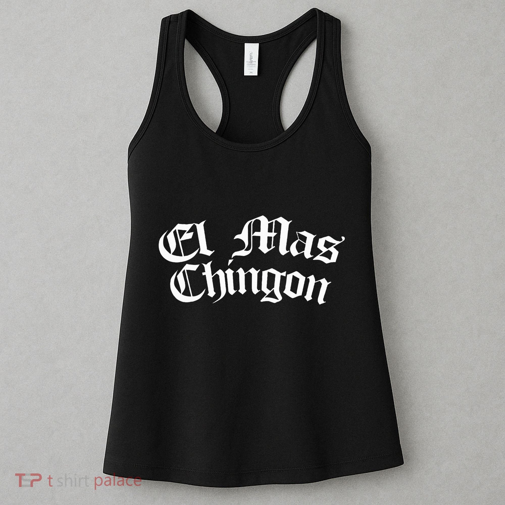 El Mas Chingon Latino Apparel Women's Tank Top