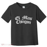 El Mas Chingon Latino Apparel Toddler T-Shirt thumb 0