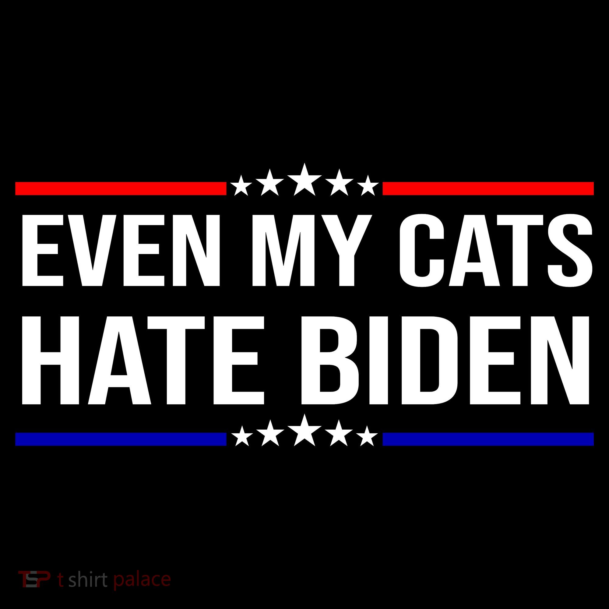 Even My Cats Hate Biden Funny Anti Biden FJB Sweatshirt