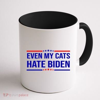 Even My Cats Hate Biden Funny Anti Biden FJB Coffee Mug back