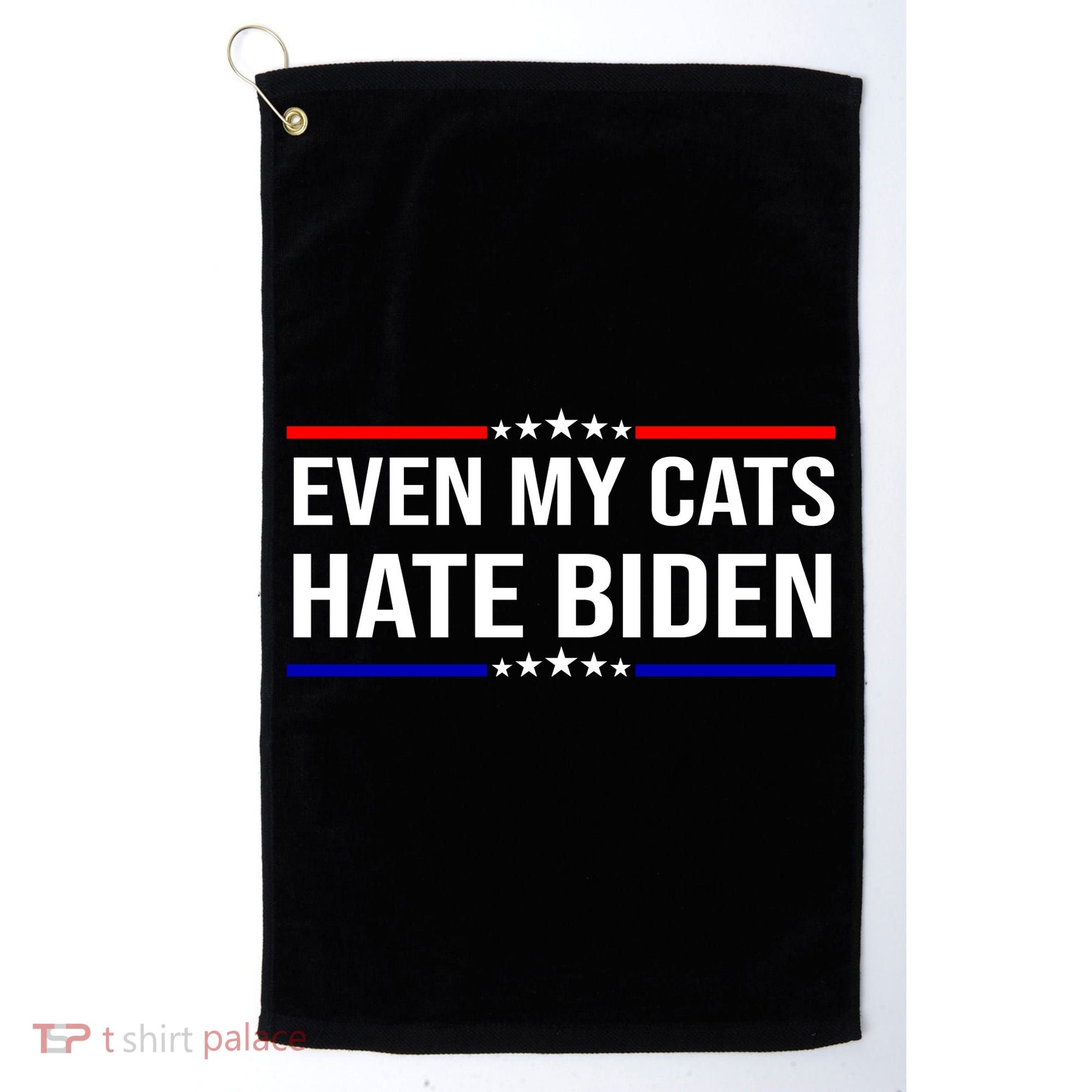 Even My Cats Hate Biden Funny Anti Biden FJB Golf Towel