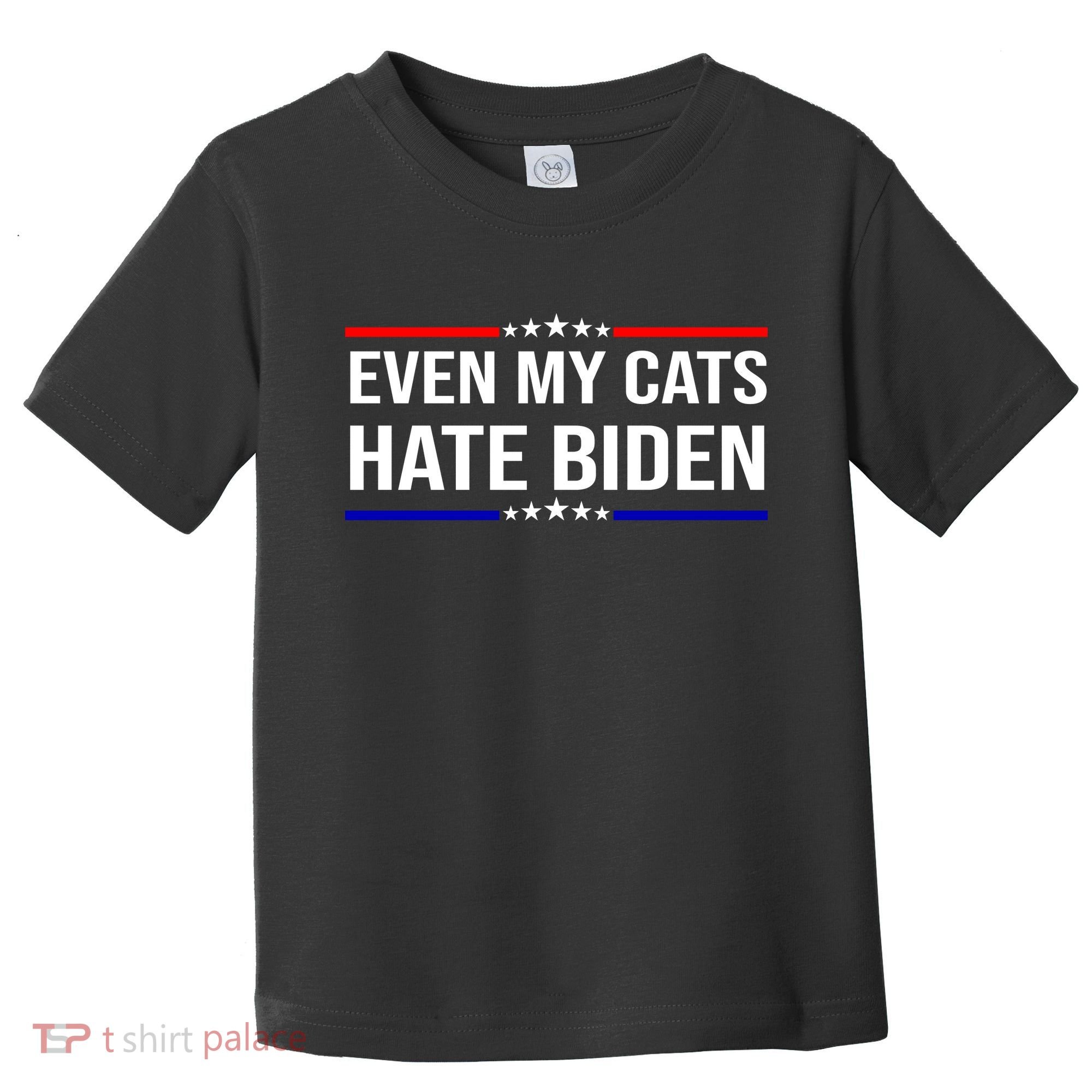 Even My Cats Hate Biden Funny Anti Biden FJB Toddler T-Shirt