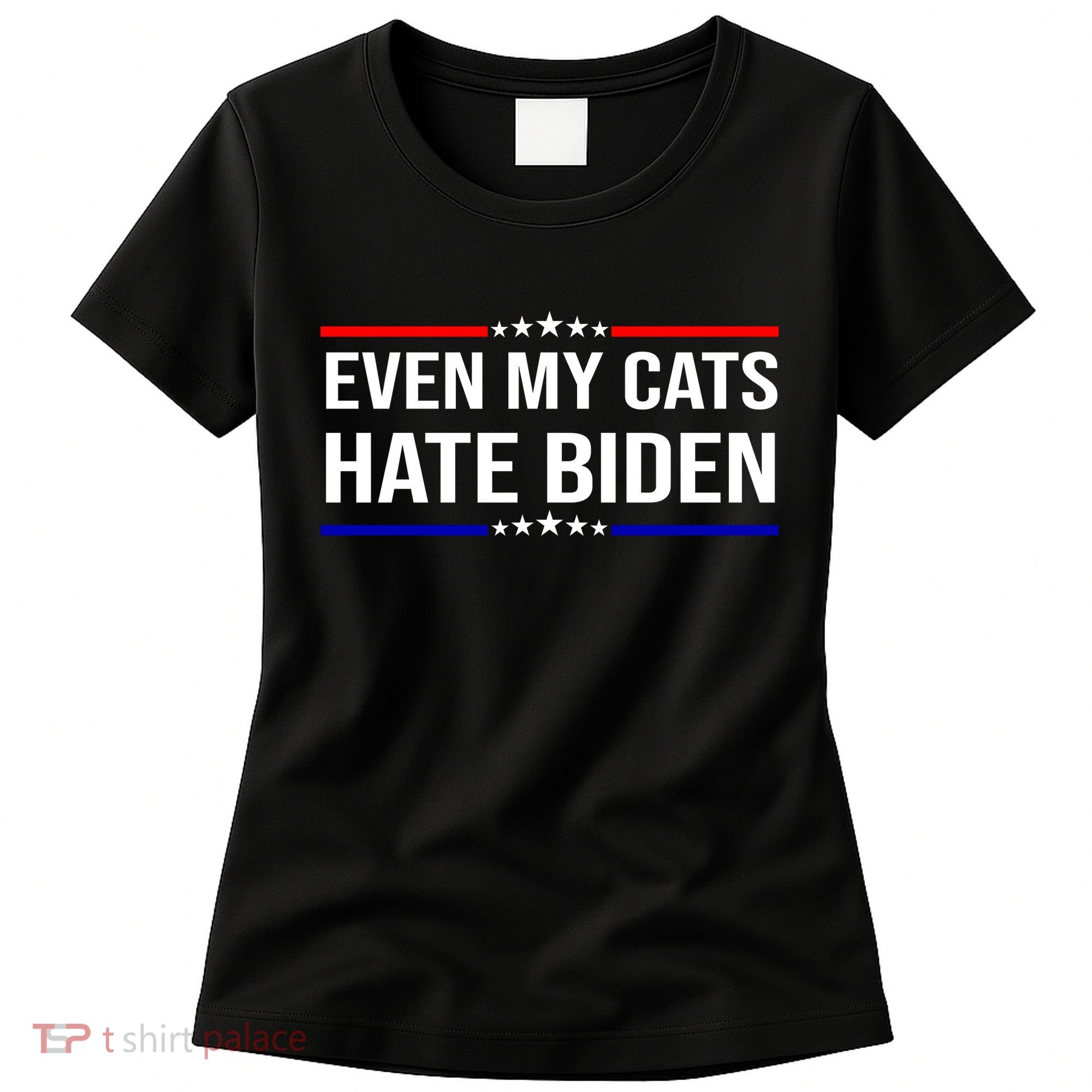 Even My Cats Hate Biden Funny Anti Biden FJB Women's T-Shirt