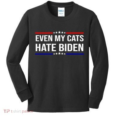 Even My Cats Hate Biden Funny Anti Biden FJB Kids Long Sleeve Shirt