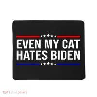 Even My Cat Hates Biden Funny Anti Biden FJB Mousepad thumb 0