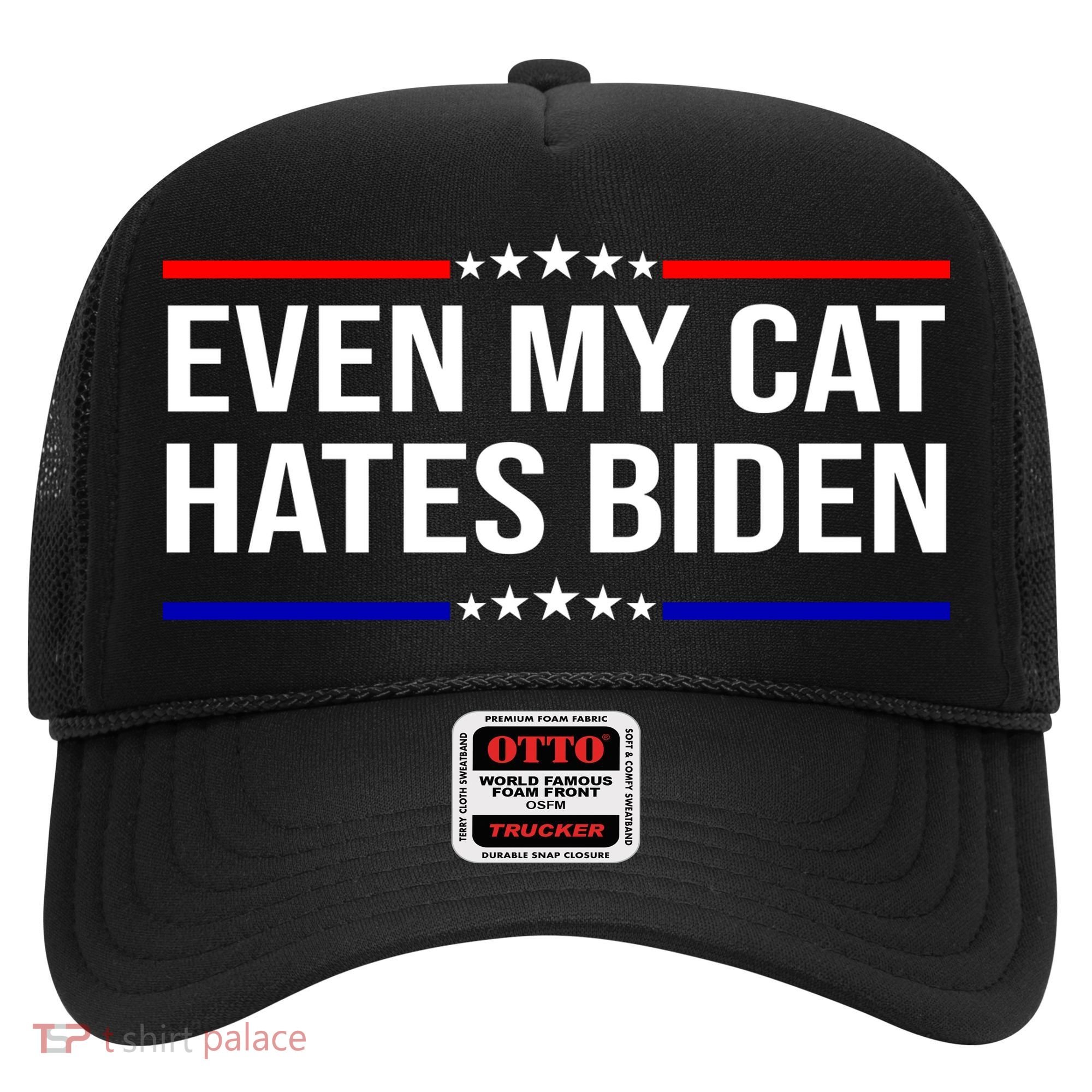 Even My Cat Hates Biden Funny Anti Biden FJB Hat