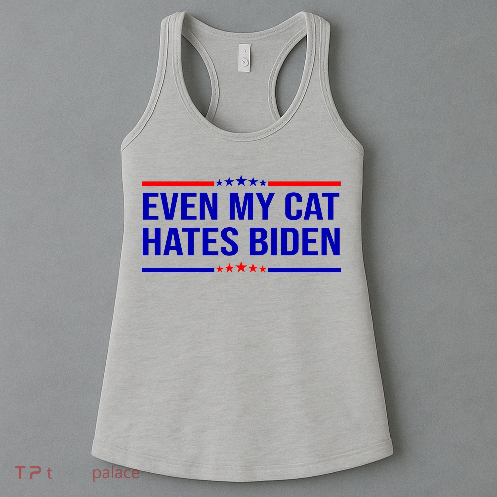 Even My Cat Hates Biden Funny Anti Biden FJB Women's Tank Top