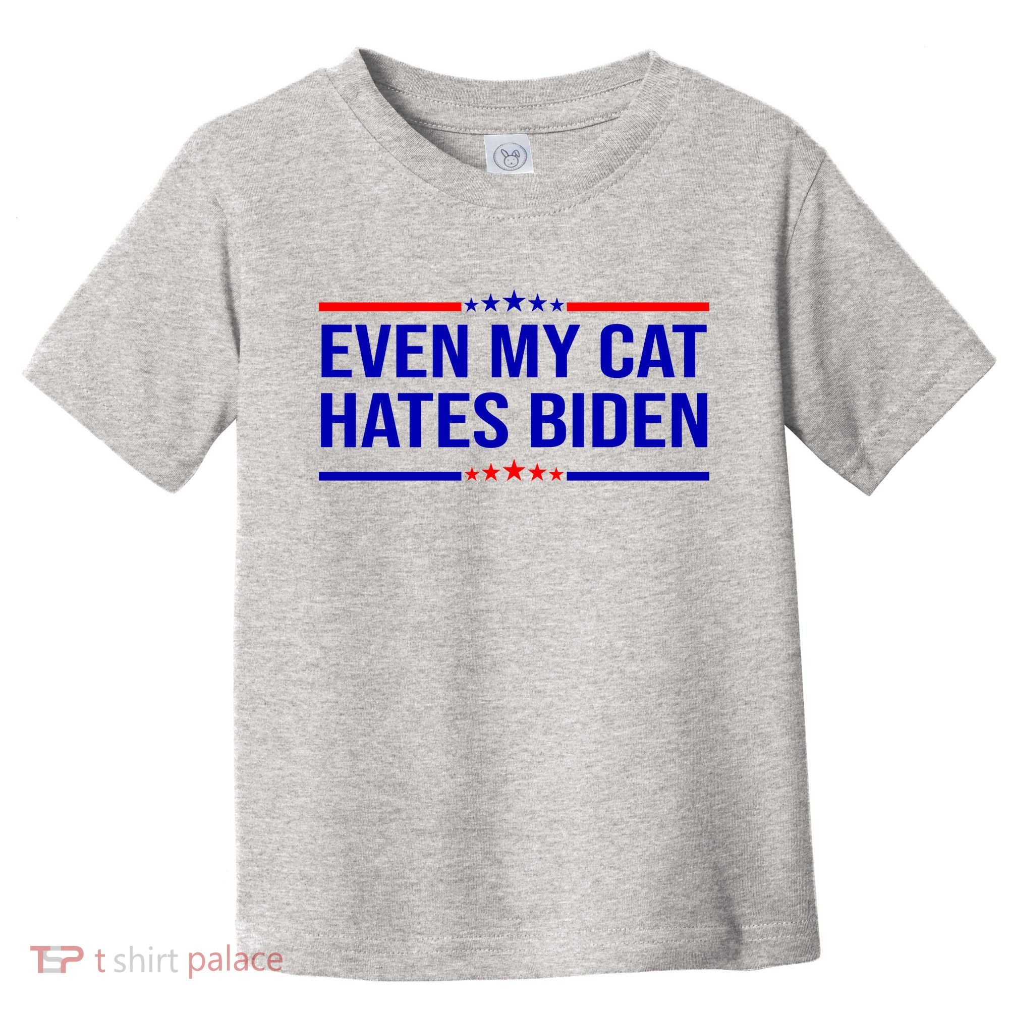 Even My Cat Hates Biden Funny Anti Biden FJB Toddler T-Shirt
