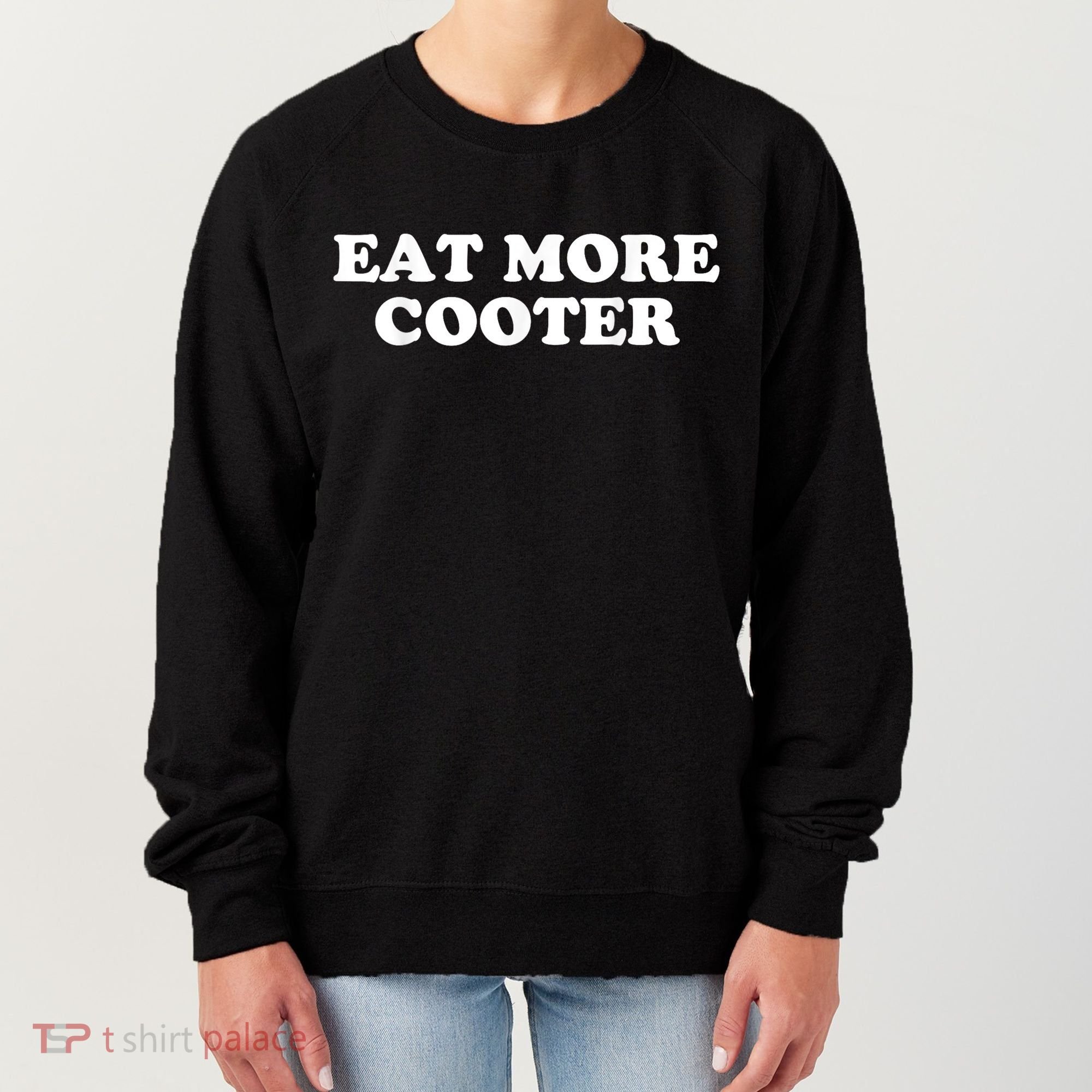 Eat More Cooter Women's Sweatshirt