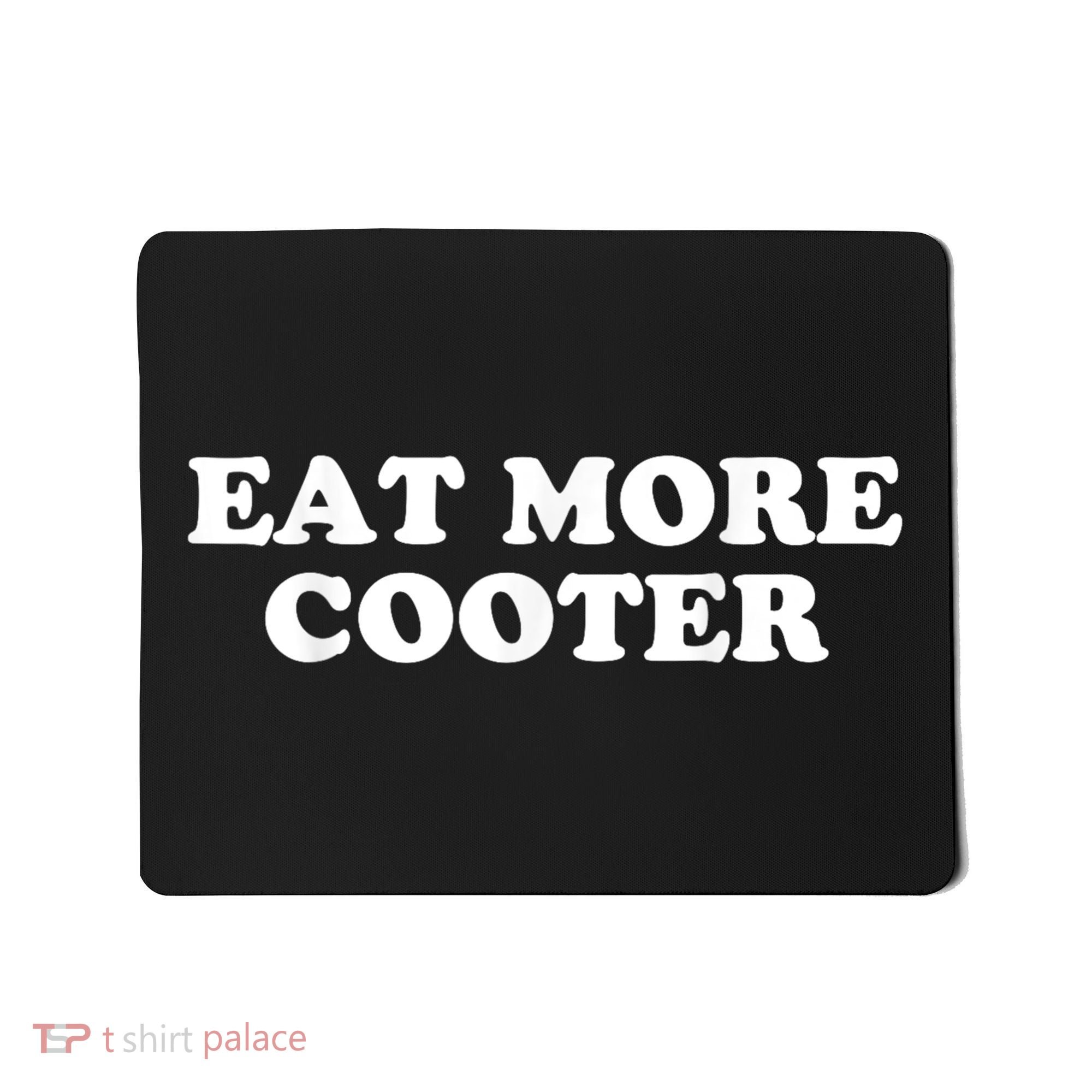 Eat More Cooter Mousepad