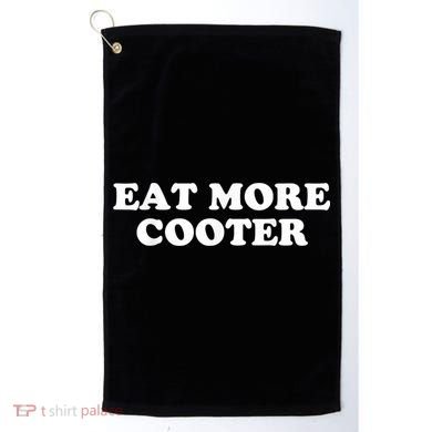 Eat More Cooter Golf Towel
