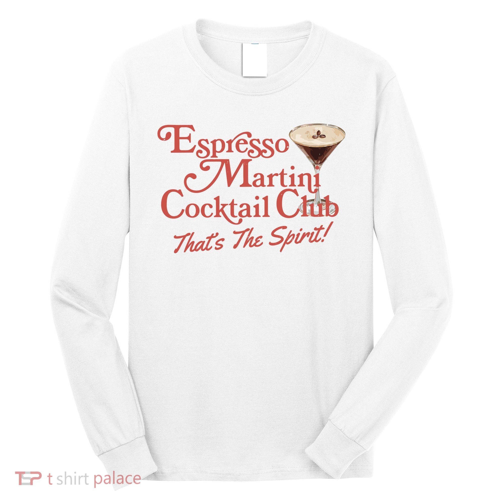Espresso Martini Cocktail Club Long Sleeve Shirt