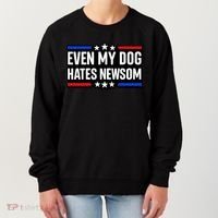 Even My Dog Hates Gavin Newsom Women's Sweatshirt thumb 0