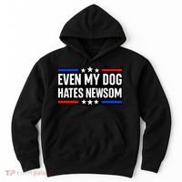 Even My Dog Hates Gavin Newsom Hoodie thumb 0