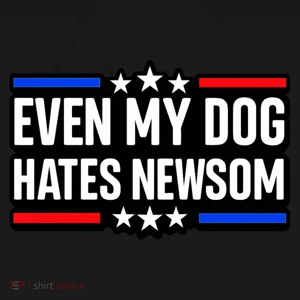 Even My Dog Hates Gavin Newsom Hoodie
