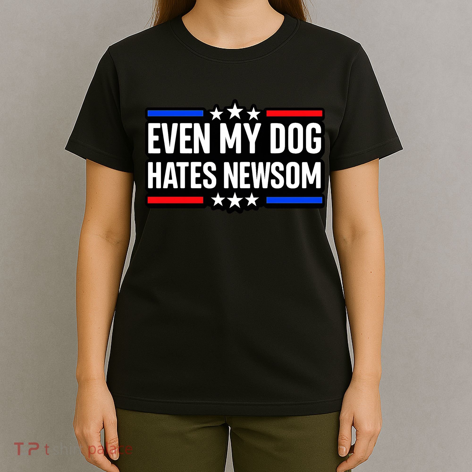 Even My Dog Hates Gavin Newsom T-Shirt