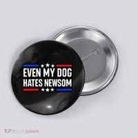 Even My Dog Hates Gavin Newsom Button thumb 0