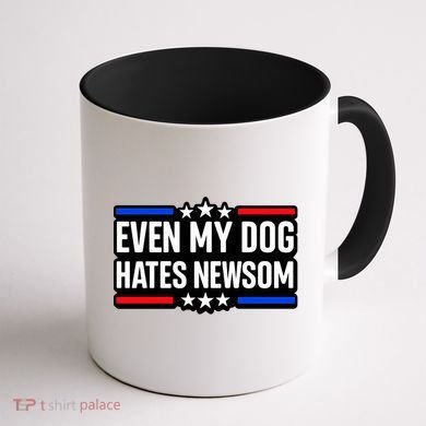 Even My Dog Hates Gavin Newsom Coffee Mug back